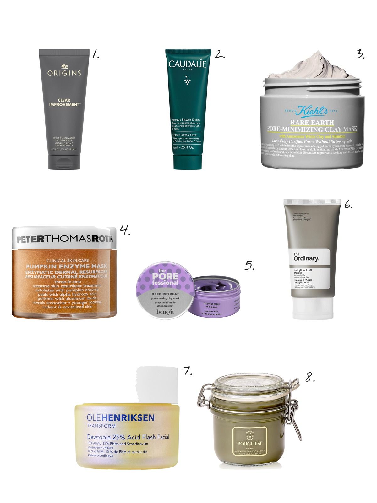 Numbered collage: 1. Origins Clear Improvement Active Charcoal Face Mask to Clear Pores; 2. Caudalie Pore Minimizing Instant Detox Mask; 3. Kiehl's Since 1851 Rare Earth Clay Face Mask for Pores & Uneven Texture; 4. Peter Thomas Roth Pumpkin Enzyme Mask Enzymatic Dermal Resurfacer; 5. Benefit Cosmetics The POREfessional Deep Retreat Pore-Clearing Kaolin Clay Mask; 6. The Ordinary Salicylic Acid 2% Masque Clarifying Charcoal & Clay Mask for Blemish Prone Skin; 7. OLEHENRIKSEN Dewtopia 25% AHA + PHA Flash Facial Exfoliating Face Mask; 8. Borghese Advanced Fango Active Mud Mask 7.5 oz.
