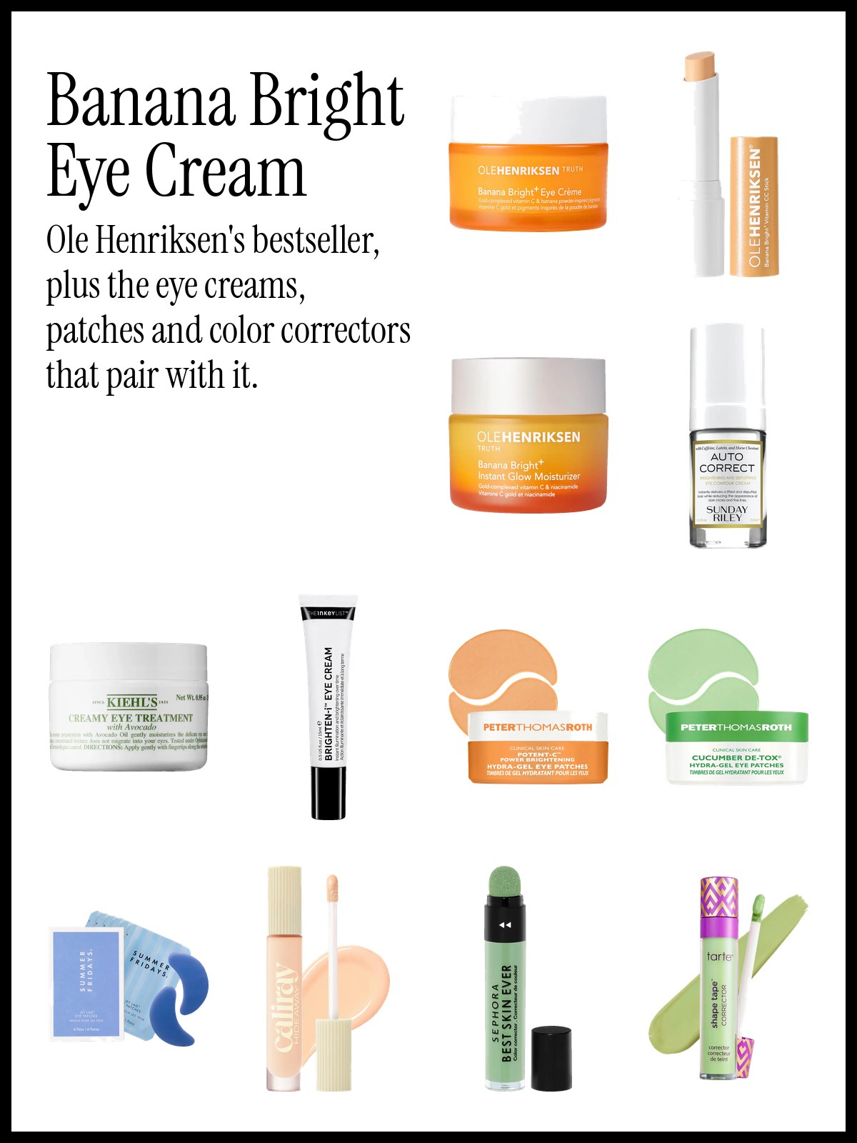 Collage of OLEHENRIKSEN Banana Bright+ Eye Crème and Eye Sticks with Sunday Riley and Kiehl's eye creams, Peter Thomas Roth patches and tarte color corrector