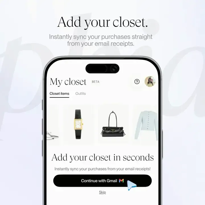 Phia animation: add your closet in seconds by continuing with Gmail, as purchases appear in the closet