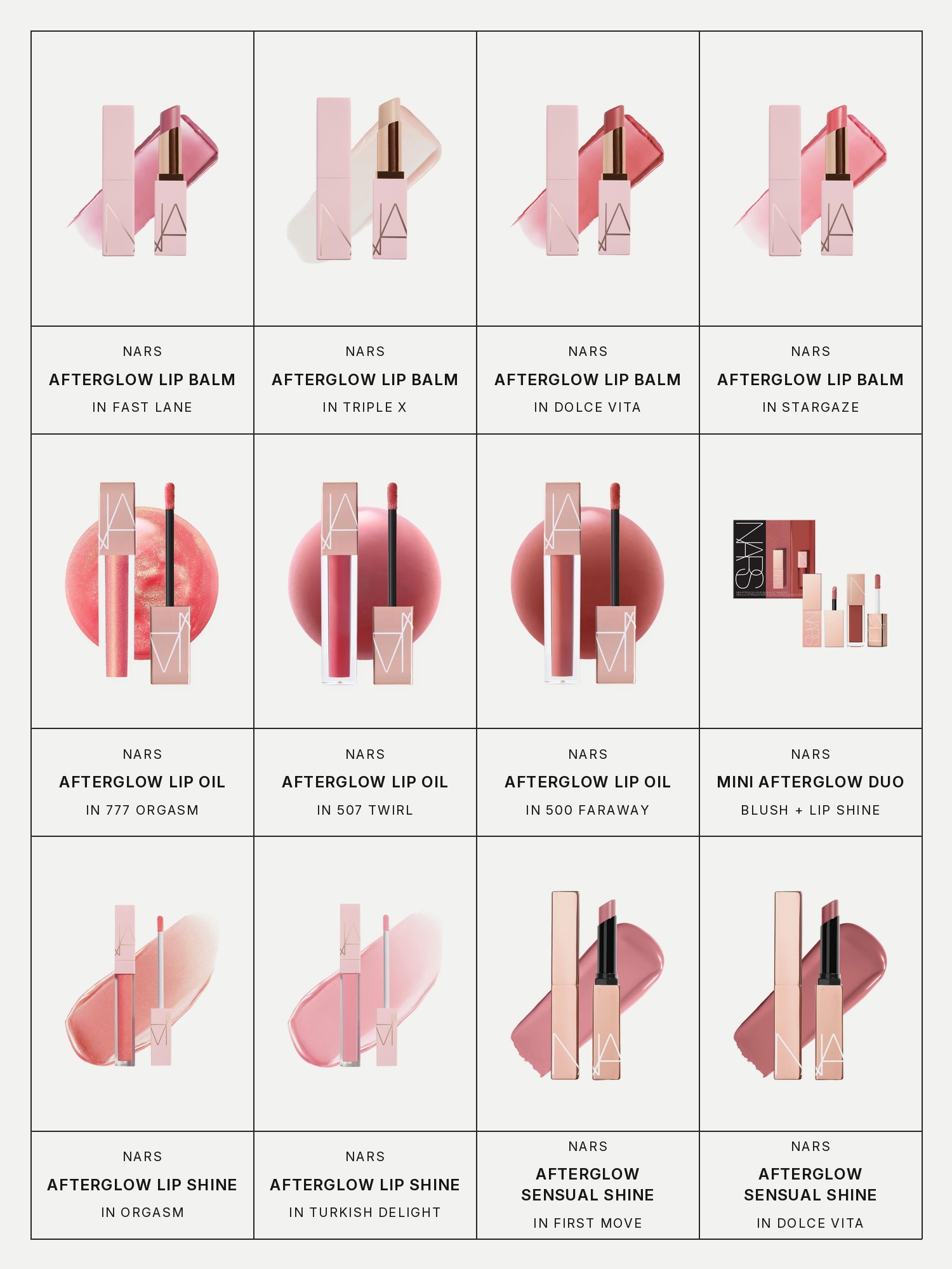 Twelve boxes on a pale gray page, one for each product in this edit, each with its brand and name printed below: Nars Afterglow Moisturizing Lip Balm with Hyaluronic Acid in Fast Lane, Nars Afterglow Moisturizing Lip Balm with Hyaluronic Acid in Triple X, Nars Afterglow Moisturizing Lip Balm with Hyaluronic Acid in Dolce Vita, Nars Afterglow Moisturizing Lip Balm with Hyaluronic Acid in Stargaze, Nars Afterglow Sheer Hydrating Lip Oil in 777 Orgasm, Nars Afterglow Sheer Hydrating Lip Oil in 507 Twirl, Nars Afterglow Sheer Hydrating Lip Oil in 500 Faraway, Nars Mini Afterglow Liquid Blush & Lip Shine Duo, Nars Afterglow Lip Shine Gloss in Orgasm, Nars Afterglow Lip Shine Gloss in Turkish Delight, Nars Afterglow Sensual Shine Hydrating Lipstick in First Move and Nars Afterglow Sensual Shine Hydrating Lipstick in Dolce Vita 888.