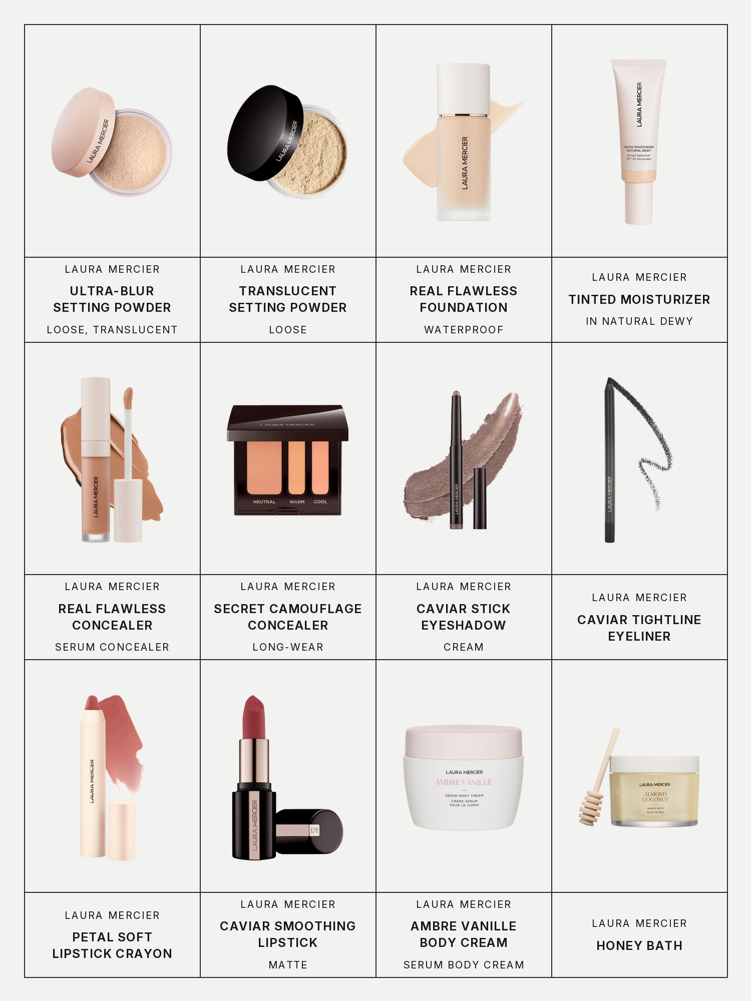 Twelve boxes on a pale grey page, one for each product in this edit, each with its brand and name printed below: Laura Mercier Ultra-Blur Talc-Free Longwearing Translucent Loose Setting Powder, Laura Mercier Translucent Loose Setting Powder, Laura Mercier Real Flawless Weightless Perfecting Waterproof Foundation, Laura Mercier Tinted Moisturizer Natural Dewy, Laura Mercier Real Flawless Weightless Perfecting Serum Concealer, Laura Mercier Secret Camouflage Custom Complexion Perfector Long-wear Concealer, Laura Mercier Caviar Stick Cream Eyeshadow, Laura Mercier Caviar Tightline Eyeliner, Laura Mercier Petal Soft Lipstick Crayon, Laura Mercier Caviar Smoothing Matte Lipstick, Laura Mercier Ambre Vanille Serum Body Cream and Laura Mercier Honey Bath.