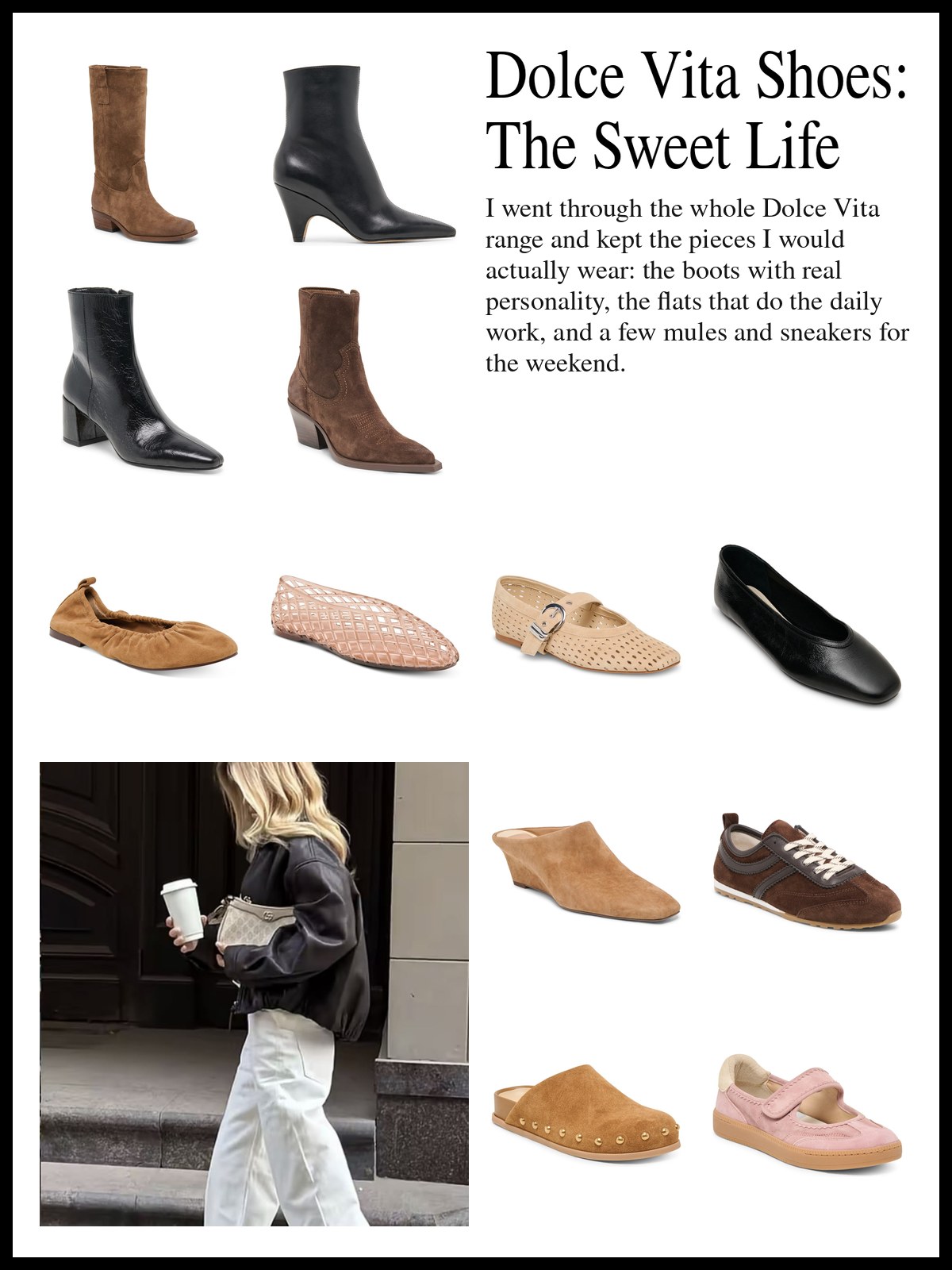 A collage of Dolce Vita western boots, ankle booties, ballet flats, Mary Janes, sneakers and loafer mules, and a mood photo of white trousers, a black jacket and suede booties on a city walk.
