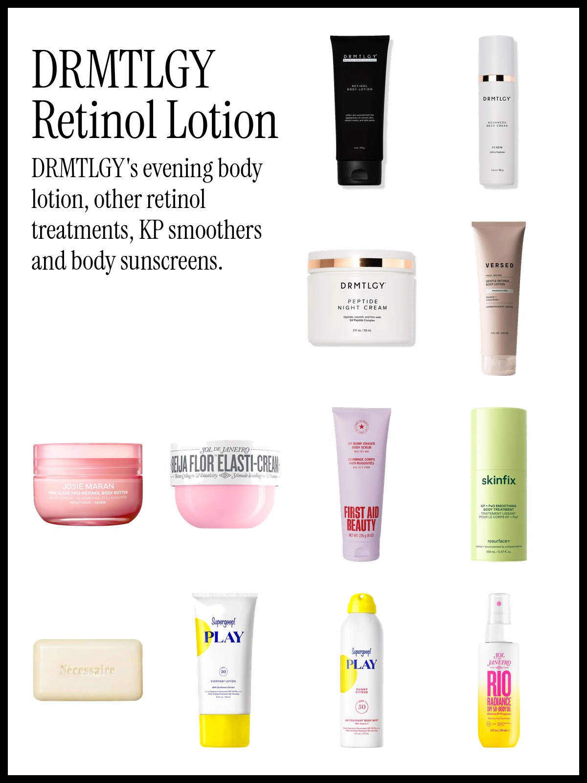 Collage of DRMTLGY Retinol Body Lotion, Neck and Décolletage Cream and Peptide Night Cream with Versed and Josie Maran retinol body care and Supergoop sunscreens
