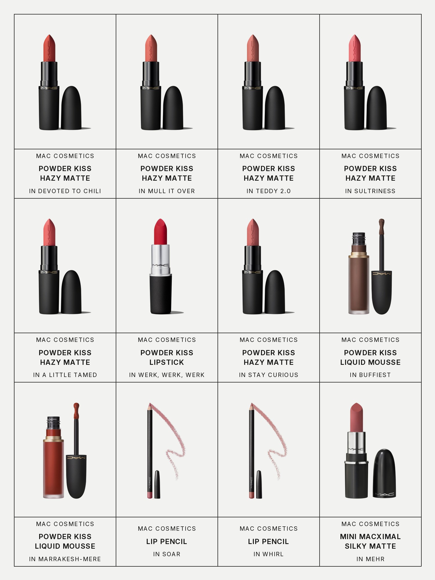 Twelve boxes on a pale gray page, one for each product in this edit, each with its brand and name printed below: MAC Cosmetics Powder Kiss Hazy Matte Lipstick in Devoted To Chili, MAC Cosmetics Powder Kiss Hazy Matte Lipstick in Mull It Over, MAC Cosmetics Powder Kiss Hazy Matte Lipstick in Teddy 2.0, MAC Cosmetics Powder Kiss Hazy Matte Lipstick in Sultriness, MAC Cosmetics Powder Kiss Hazy Matte Lipstick in A Little Tamed, MAC Cosmetics Powder Kiss Lipstick in Werk, Werk, Werk, MAC Cosmetics Powder Kiss Hazy Matte Lipstick in Stay Curious, MAC Cosmetics Powder Kiss Lip & Cheek Matte Liquid Mousse in Buffiest, MAC Cosmetics Powder Kiss Lip & Cheek Matte Liquid Mousse in Marrakesh-Mere, MAC Cosmetics Lip Pencil Creamy Lip Liner in Soar, MAC Cosmetics Lip Pencil Creamy Lip Liner in Whirl and MAC Cosmetics Mini MACximal Silky Matte 12HR Wear Lipstick in Mehr.