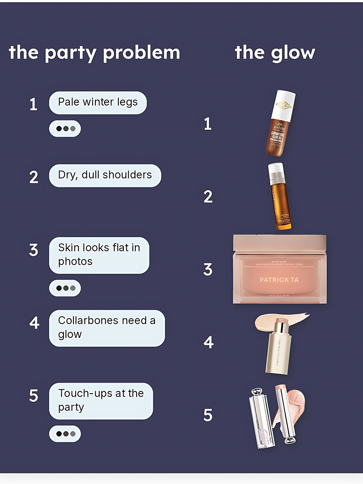 Collage matching party season skin problems to Sol de Janeiro Glowmotions Glow Body Oil, Moroccanoil Shimmering Body Oil, PATRICK TA Major Glow Body Crème, Westman Atelier Lit Up Highlighter Stick and DIOR Backstage Glassy Glow Stick