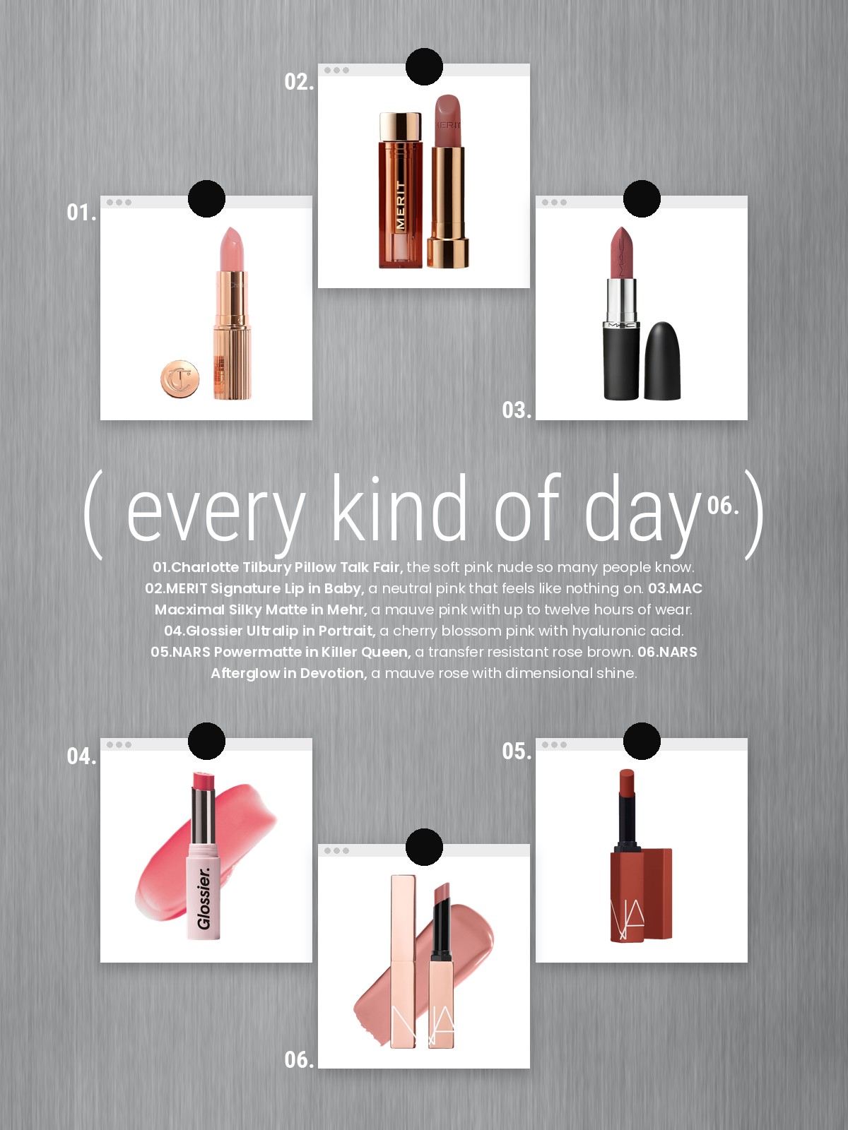 Loved lately collage of six pinned cards on brushed metal: Charlotte Tilbury Pillow Talk Fair, MERIT Signature Lip in Baby, MAC Macximal Silky Matte in Mehr, Glossier Ultralip in Portrait, NARS Powermatte in Killer Queen and NARS Afterglow in Devotion