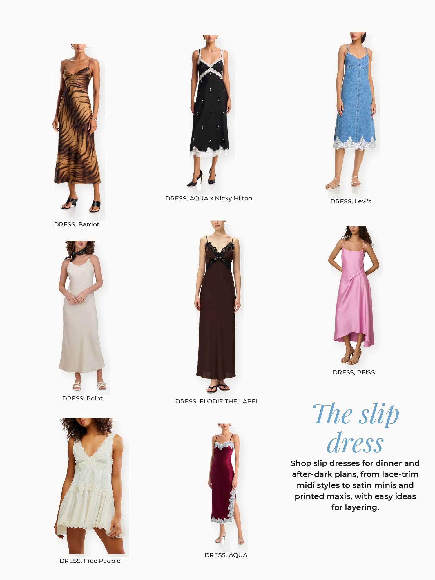 Slip dress collage: AQUA, AQUA x Nicky Hilton, Bardot, ELODIE THE LABEL, Free People, Levi's, Point, REISS