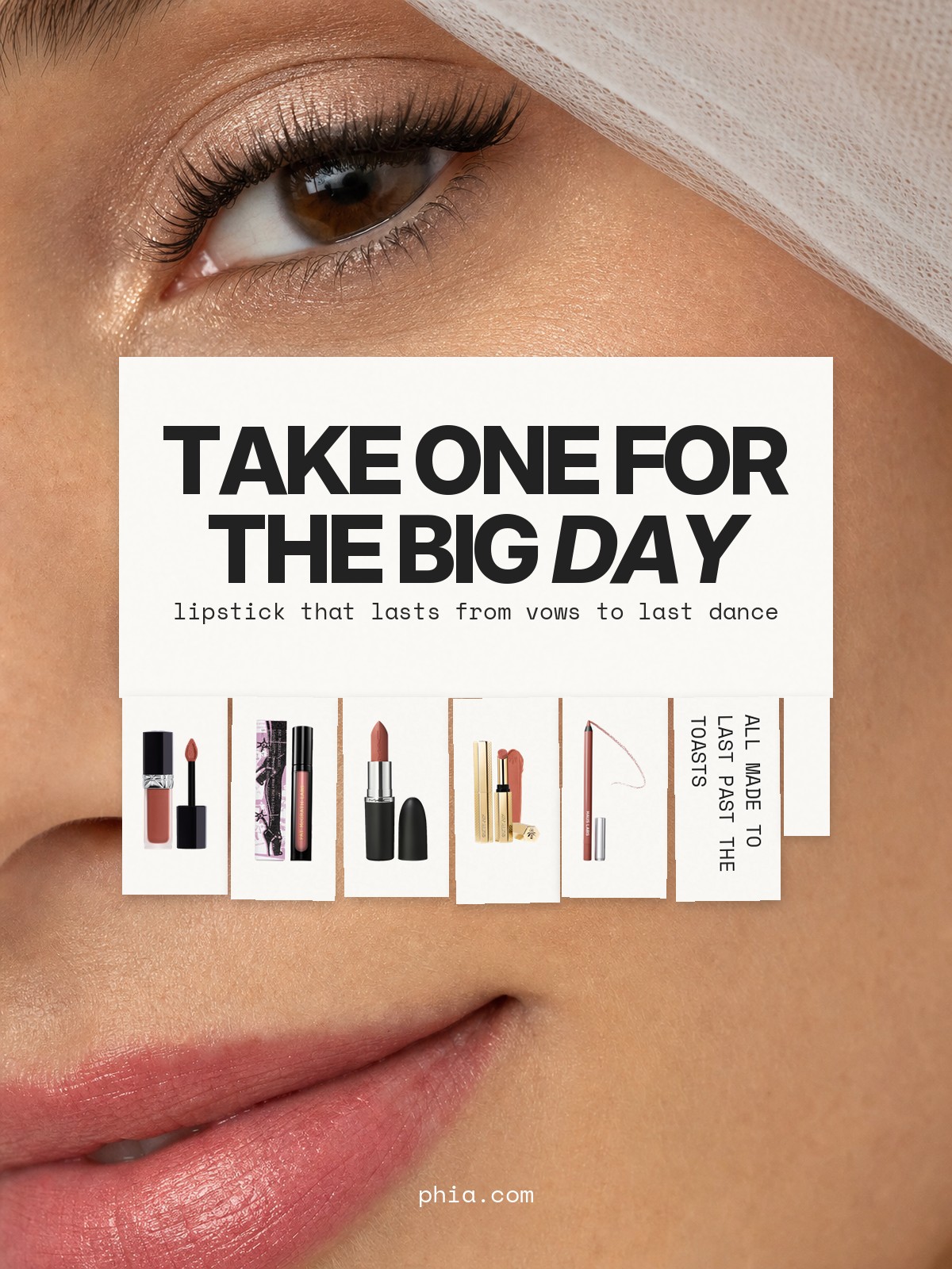 Tear-off flyer collage over a close-up beauty photo, reading Take one for the big day, with Dior Rouge Dior Forever Liquid Lipstick, PAT McGRATH LABS LiquiLUST in Divine Rose, MAC Macximal Silky Matte in Cool Teddy, GUERLAIN Kiss Kiss Blur Matte Lipstick and Haus Labs The Edge Lip Liner in Rose Silk