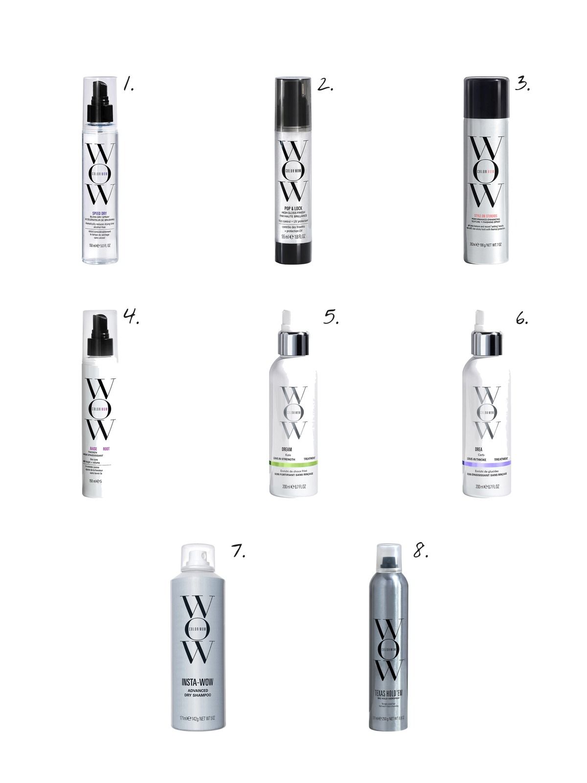 Numbered collage: 1. COLOR WOW Speed Dry Blow Dry Spray; 2. COLOR WOW Pop + Lock Frizz Control + Glossing Serum; 3. COLOR WOW Style on Steroids Color-Safe Texture Spray; 4. COLOR WOW Raise the Root Thicken and Lift Spray; 5. COLOR WOW Dream Cocktail Kale-Infused Strengthening Leave In Treatment; 6. COLOR WOW Dream Cocktail Carb-Infused Thickening Leave In Treatment; 7. COLOR WOW Insta-Wow Advanced Dry Shampoo; 8. COLOR WOW Texas Hold 'Em Big Hold Hairspray