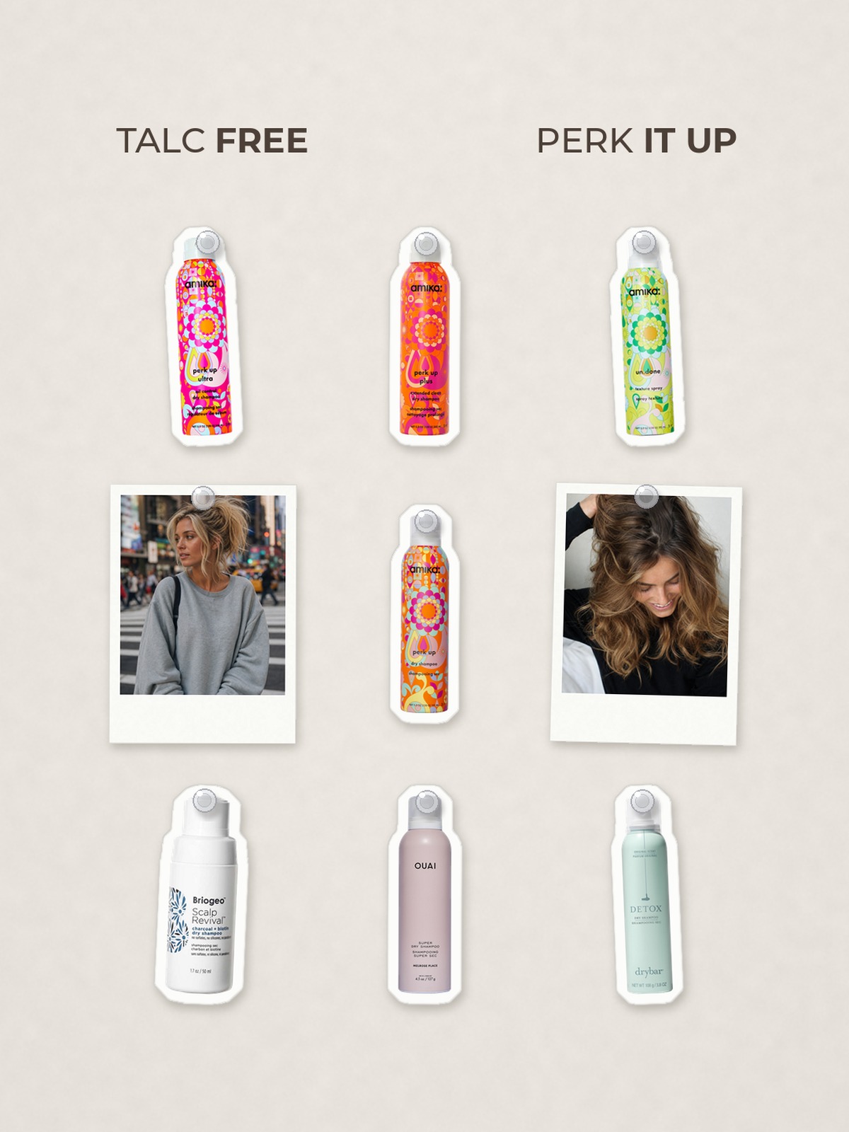 Cut-out product collage with two campaign-style photos: amika Perk Up Talc-Free Dry Shampoo; amika Perk Up Ultra Oil Control Dry Shampoo; amika Perk Up Plus Extended Clean Dry Shampoo; amika Un.Done Texture Spray; Briogeo Scalp Revival Charcoal + Biotin Dry Shampoo; OUAI Melrose Place Super Dry Invisible Dry Shampoo; Drybar Detox Dry Shampoo