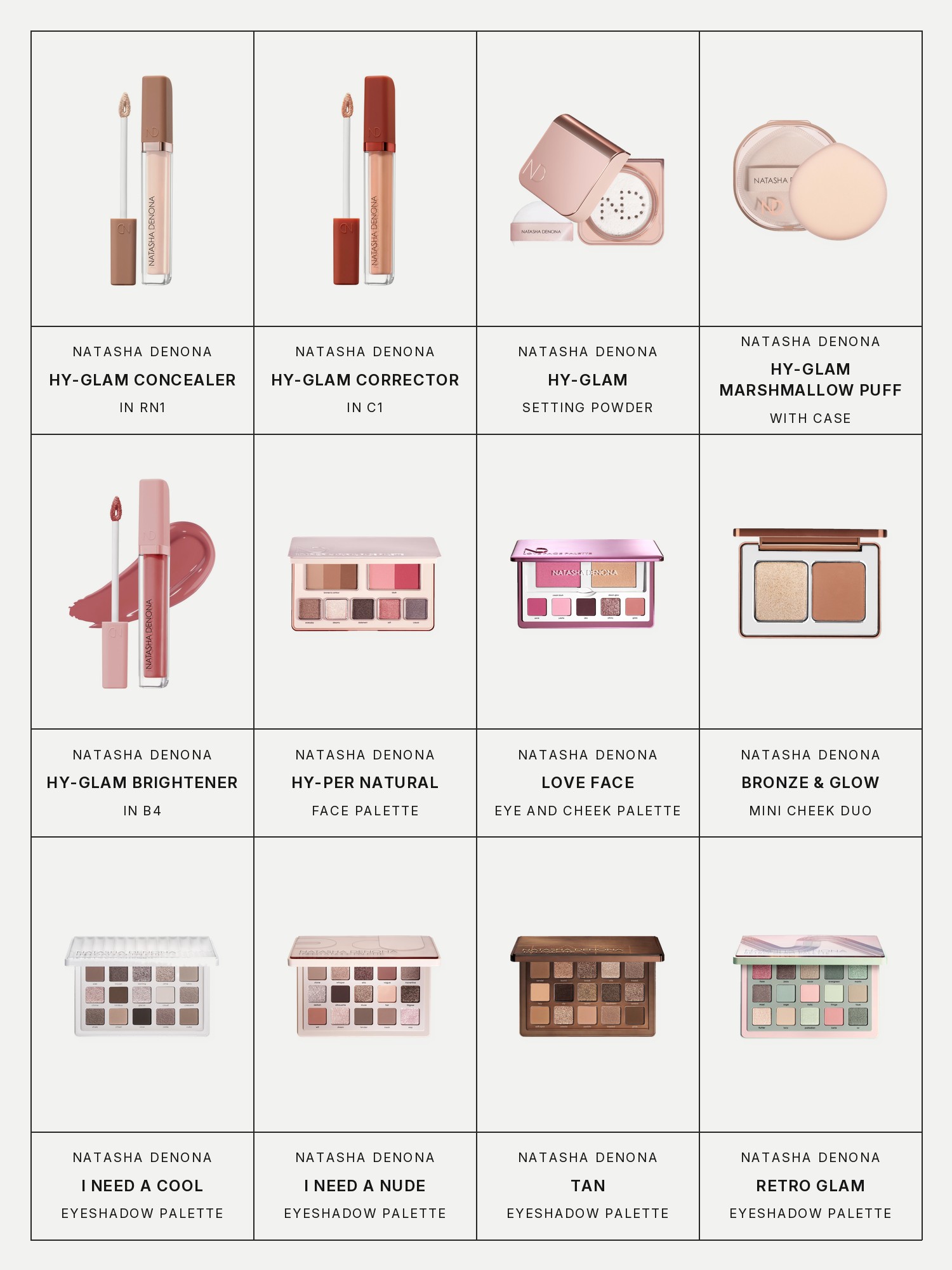 Twelve boxes on a pale gray page, one for each product in this edit, each with its brand and name printed below: Natasha Denona Hy-Glam Brightening & Hydrating Serum Concealer in RN1, Natasha Denona Hy-Glam Brightening & Hydrating Serum Color Corrector in C1, Natasha Denona Hy-Glam Setting Powder, Natasha Denona Hy-Glam Marshmallow Puff with Case, Natasha Denona Hy-Glam Brightener in B4, Natasha Denona Hy-per Natural Face Palette, Natasha Denona Love Face Eyeshadow & Cheek Essential Palette, Natasha Denona Mini Bronze & Glow Cheek Duo, Natasha Denona I Need a Cool Eyeshadow Palette, Natasha Denona I Need a Nude Eyeshadow Palette, Natasha Denona Tan Eyeshadow Palette and Natasha Denona Retro Glam Eyeshadow Palette.