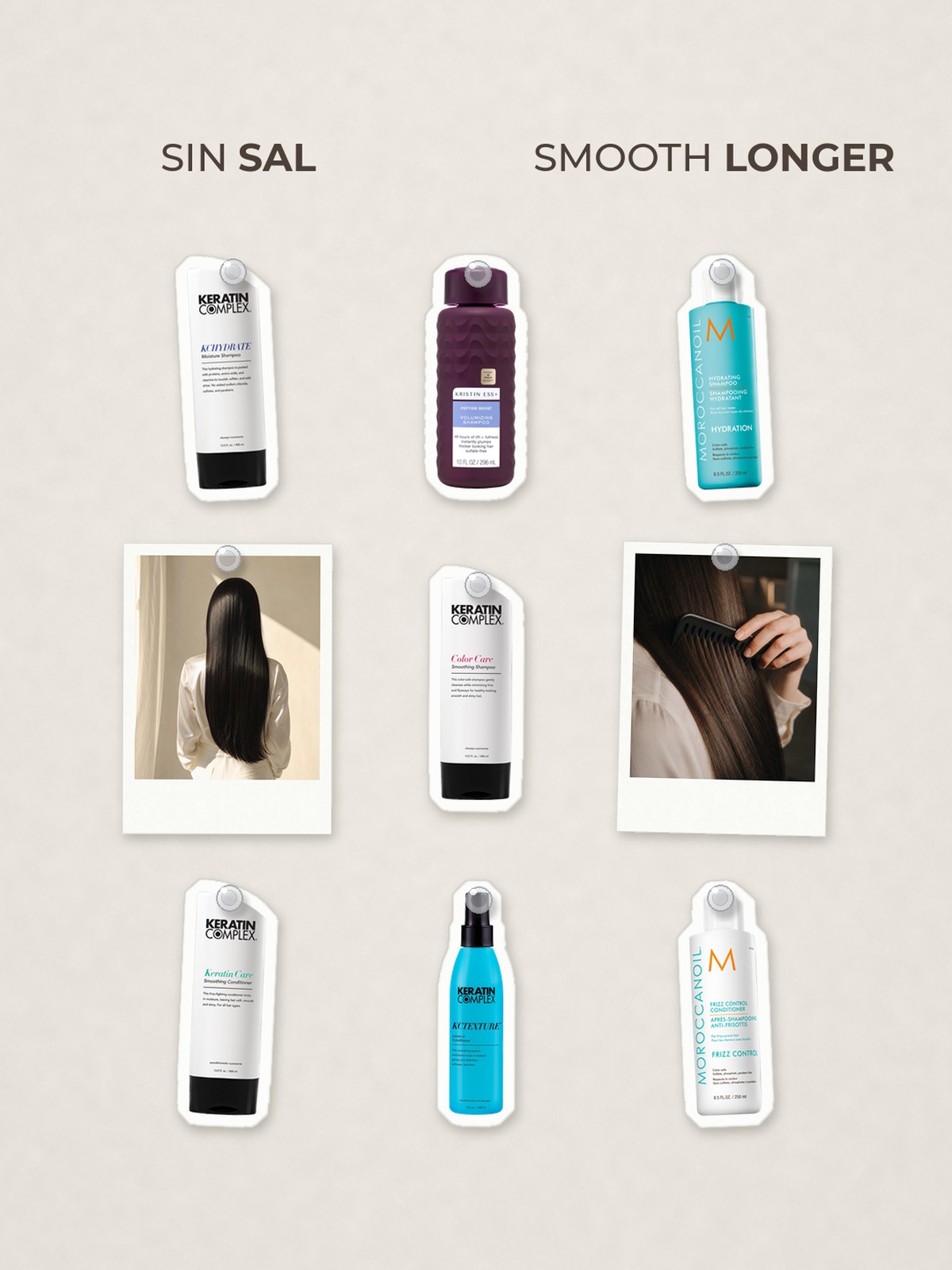 Cut-out product collage with two campaign-style photos: Keratin Complex Color Care Smoothing Shampoo; Keratin Complex KCHYDRATE Moisture Shampoo; Kristin Ess+ Peptide Boost Volumizing Shampoo; Moroccanoil Hydrating Shampoo; Keratin Complex Keratin Care Smoothing Conditioner; Keratin Complex KCTEXTURE Leave-In Conditioner; Moroccanoil Frizz Control Conditioner