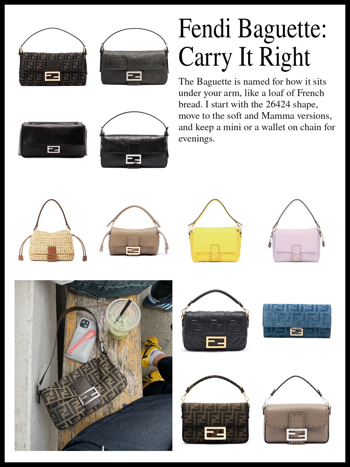 Collage of Fendi Baguette shoulder bags in canvas, leather, denim and calf hair, soft and Mamma Baguette bags, and mini Baguettes, wallets on chain and clutches, and a mood photo of a Zucca Baguette on a cafe table beside an iced drink.