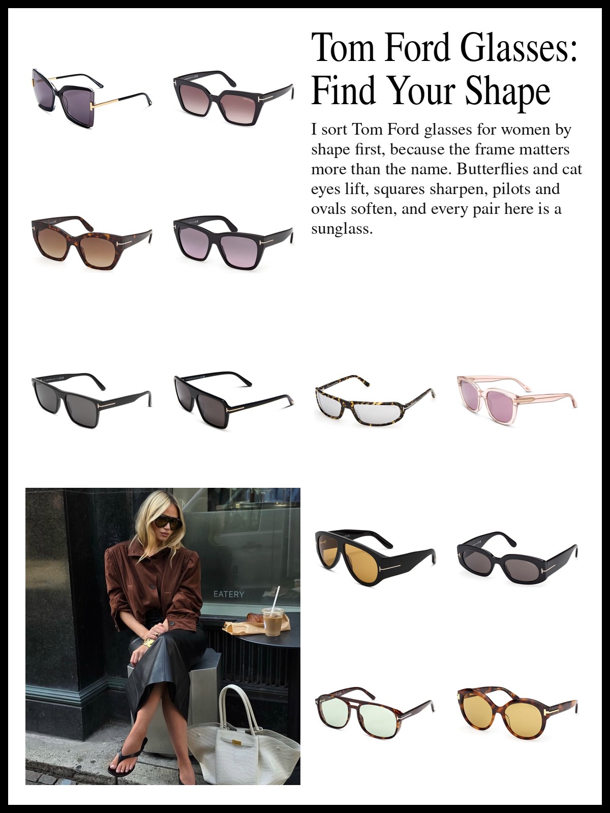 Collage of Tom Ford cat eye and butterfly sunglasses, square and rectangular sunglasses, and oval, pilot and navigator sunglasses, and a mood photo of a woman in a brown leather jacket and dark sunglasses sitting outside a cafe.
