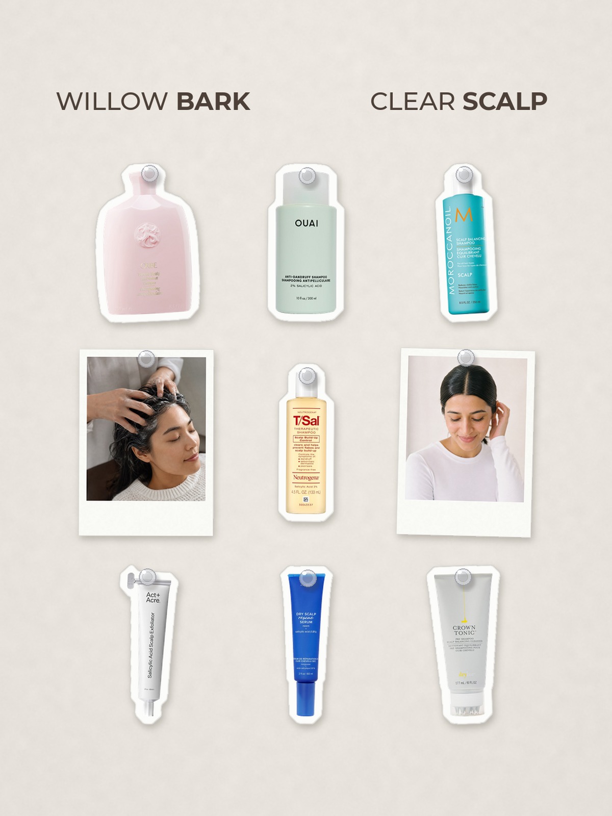 Cut-out product collage with two campaign-style photos: Neutrogena T/Sal Therapeutic Shampoo, Scalp Build-Up Control (4.5 fl oz); Oribe Serene Scalp Anti-Dandruff Shampoo with Salicylic Acid; OUAI Anti-Dandruff Shampoo; Moroccanoil Scalp Balancing Shampoo with Argan Oil; Act+Acre Salicylic Acid Scalp Renew Exfoliator For Oily + Flakey Scalp; AAVRANI Anti-Dandruff Scalp Serum with Salicylic Acid For Congested + Flaky Scalp; Drybar Crown Tonic Pre-Shampoo Scalp Balancing Cleanser