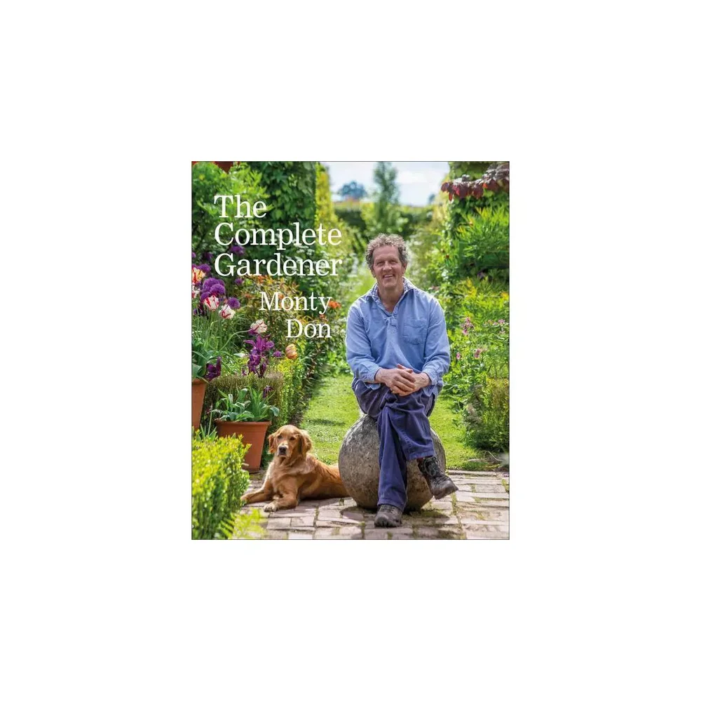 The Complete Gardener by Monty Don