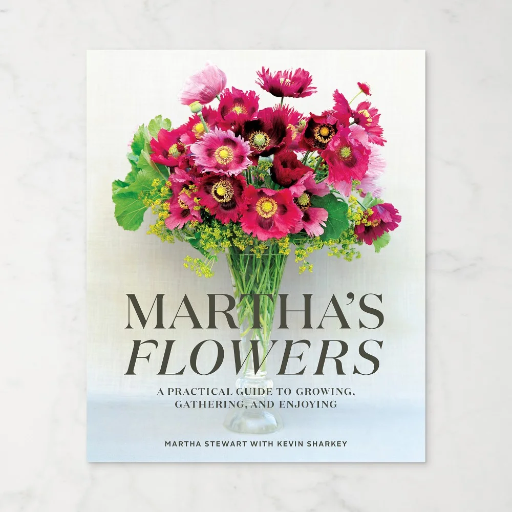 Martha’s Flowers: A Practical Guide to Growing, Gathering, and Enjoying